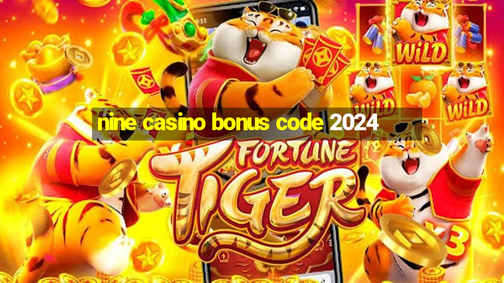 nine casino bonus code 2024