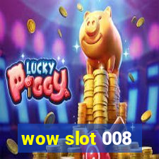 wow slot 008