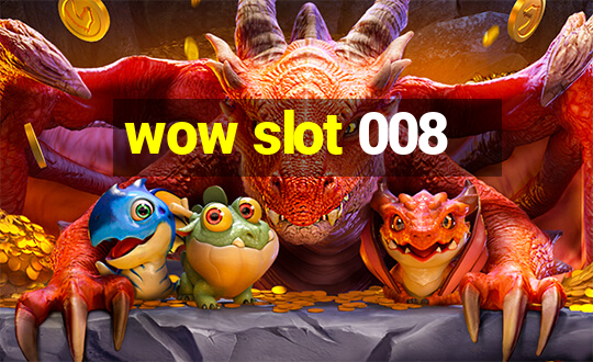 wow slot 008