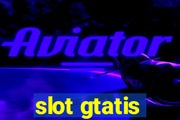 slot gtatis