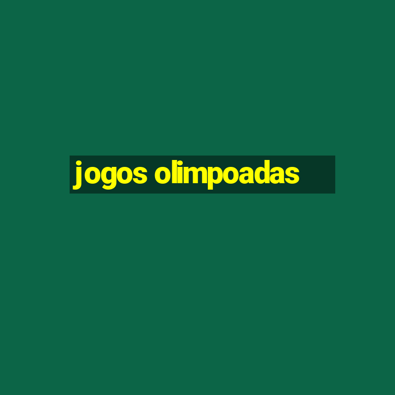 jogos olimpoadas