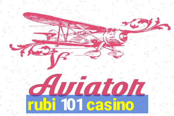 rubi 101 casino