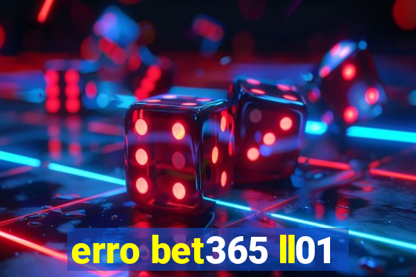 erro bet365 ll01