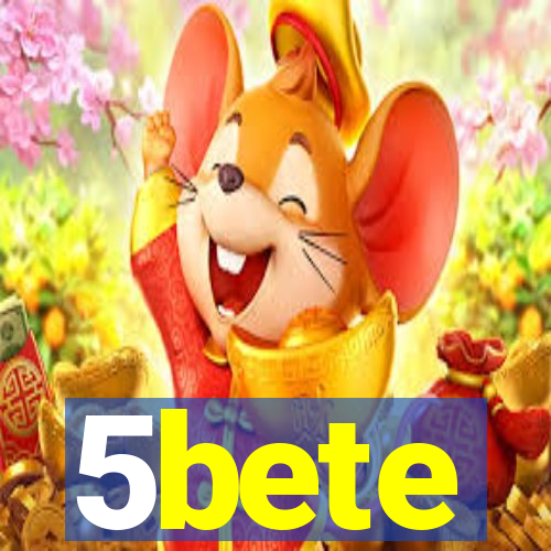 5bete