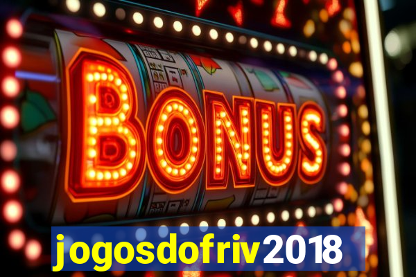 jogosdofriv2018