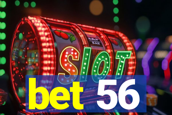 bet 56