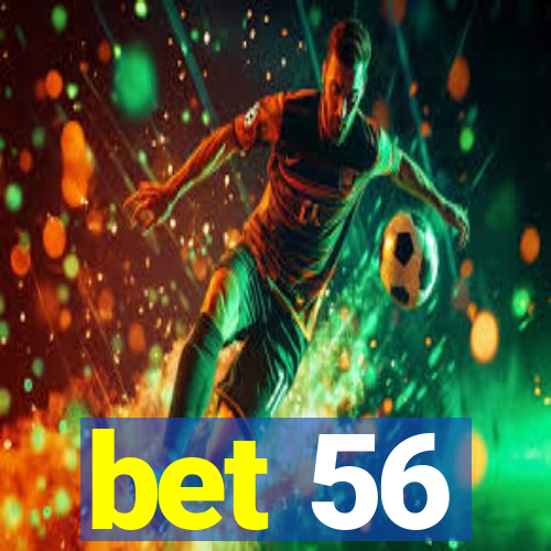 bet 56