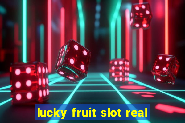 lucky fruit slot real