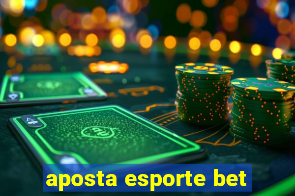 aposta esporte bet