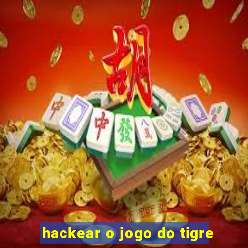 hackear o jogo do tigre