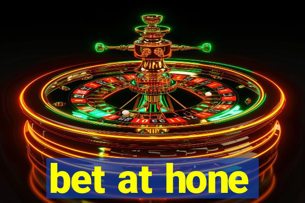 bet at hone