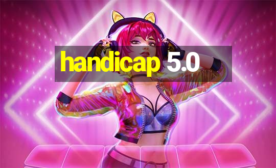 handicap 5.0