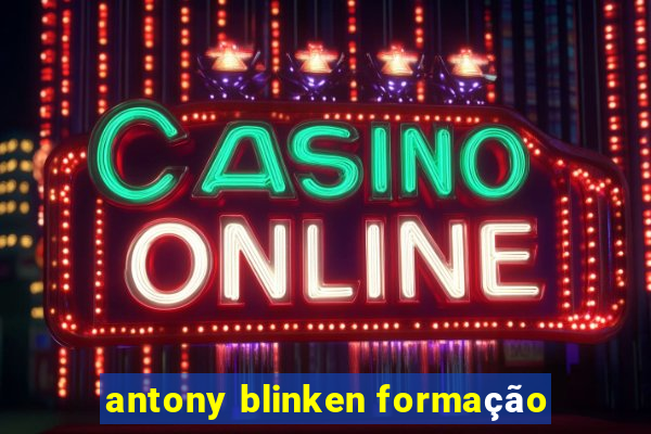 antony blinken formação