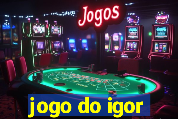 jogo do igor