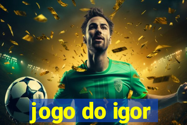 jogo do igor