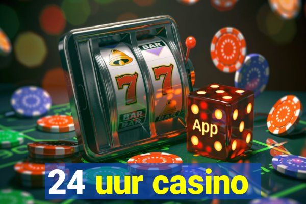 24 uur casino