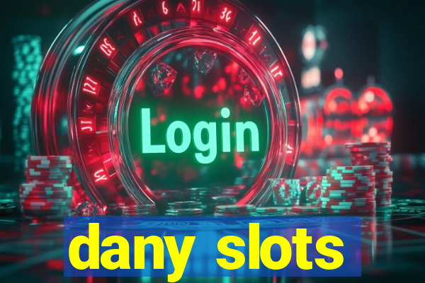 dany slots