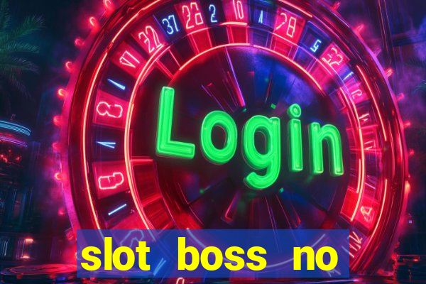 slot boss no deposit bonus