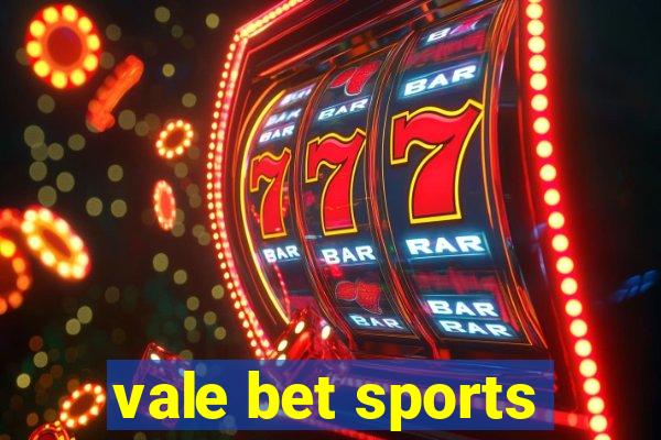 vale bet sports