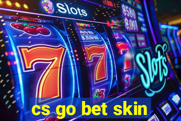 cs go bet skin