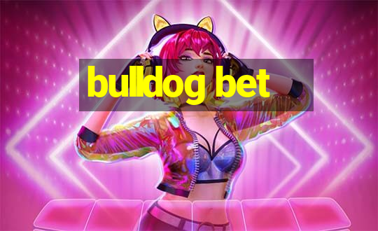 bulldog bet