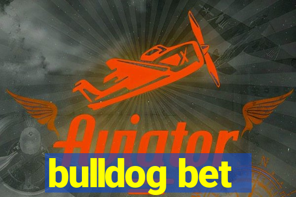 bulldog bet