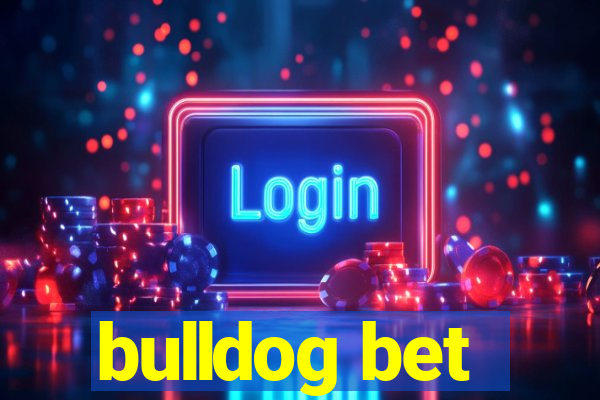 bulldog bet