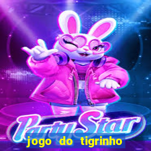 jogo do tigrinho como ganhar