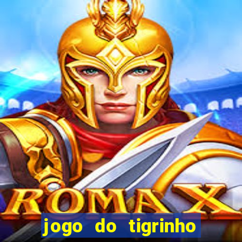 jogo do tigrinho como ganhar