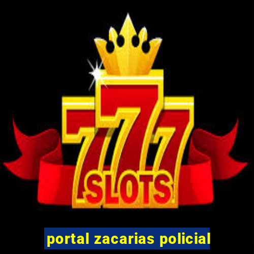 portal zacarias policial