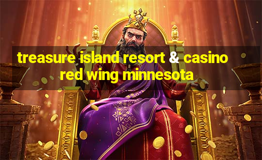 treasure island resort & casino red wing minnesota