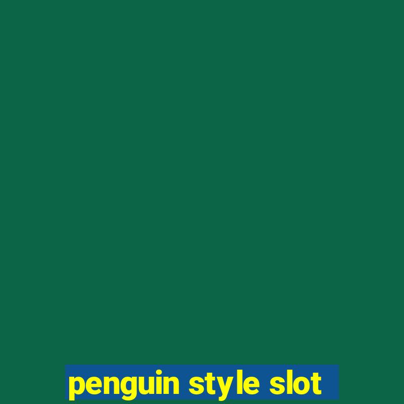 penguin style slot