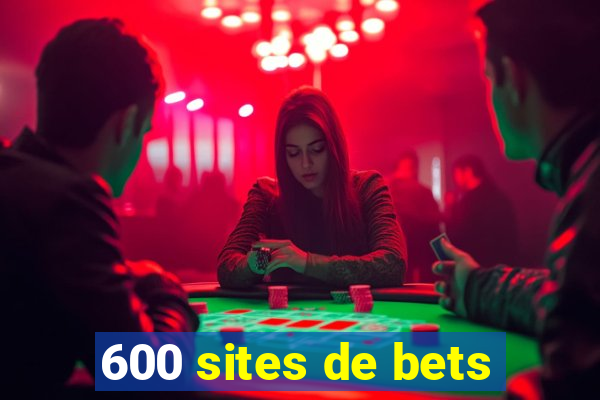 600 sites de bets