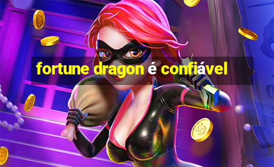 fortune dragon é confiável