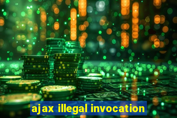 ajax illegal invocation