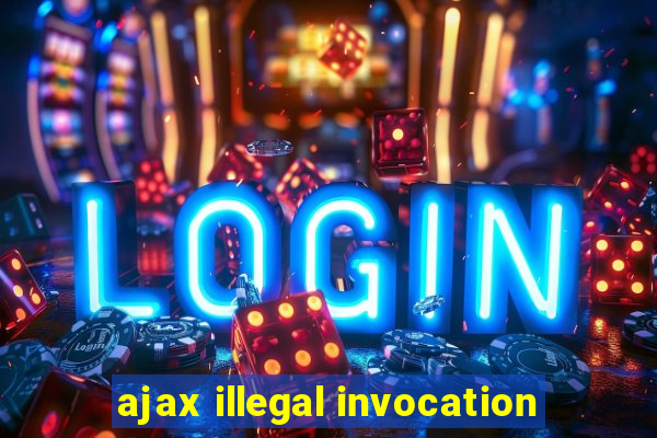 ajax illegal invocation