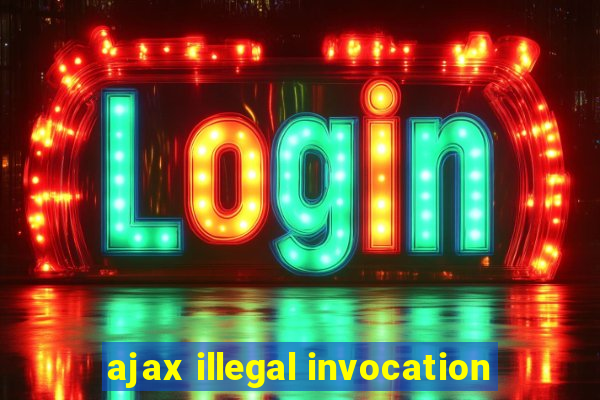 ajax illegal invocation