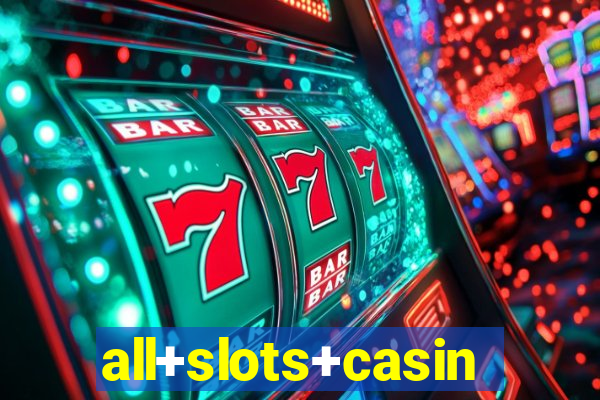 all+slots+casino