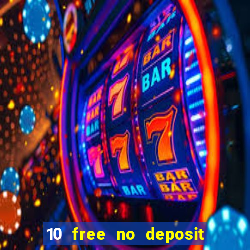 10 free no deposit casino uk 2023