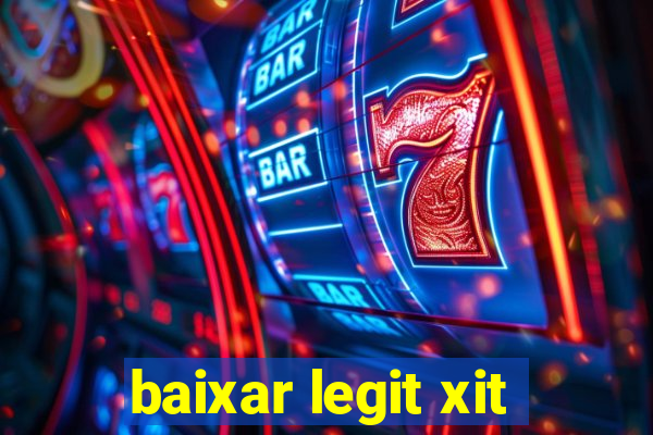 baixar legit xit