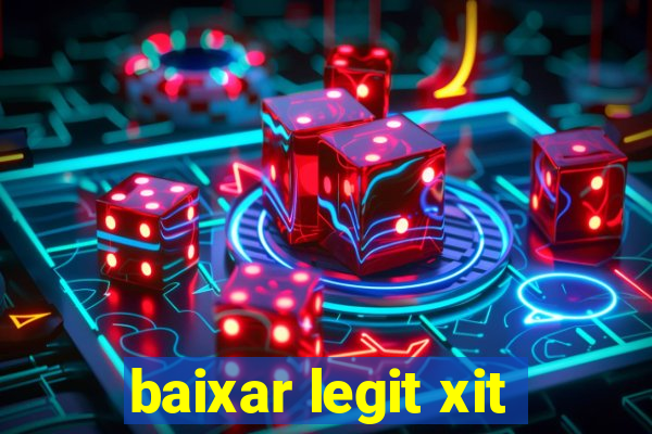 baixar legit xit