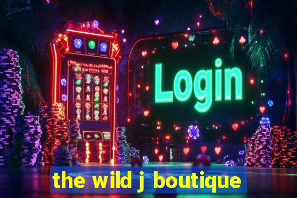 the wild j boutique