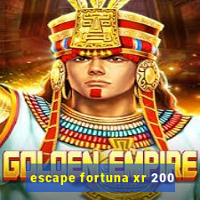 escape fortuna xr 200