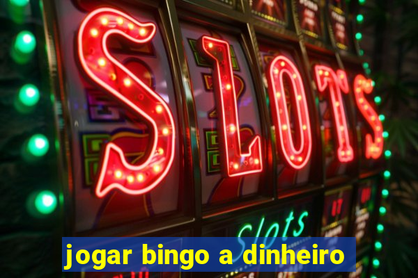 jogar bingo a dinheiro