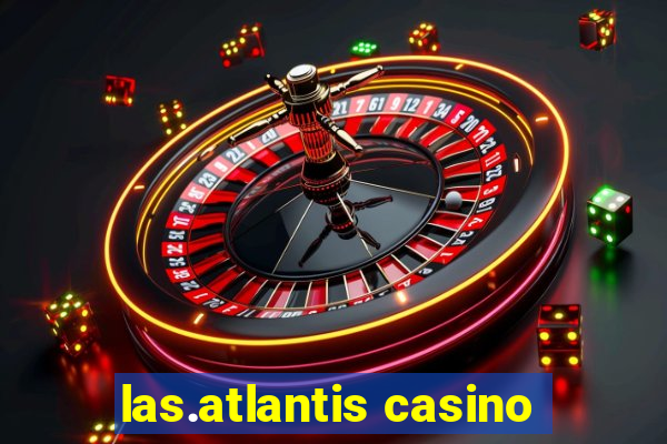 las.atlantis casino