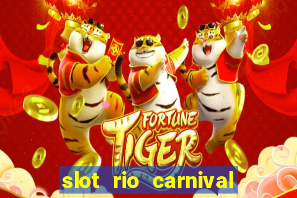 slot rio carnival paga mesmo