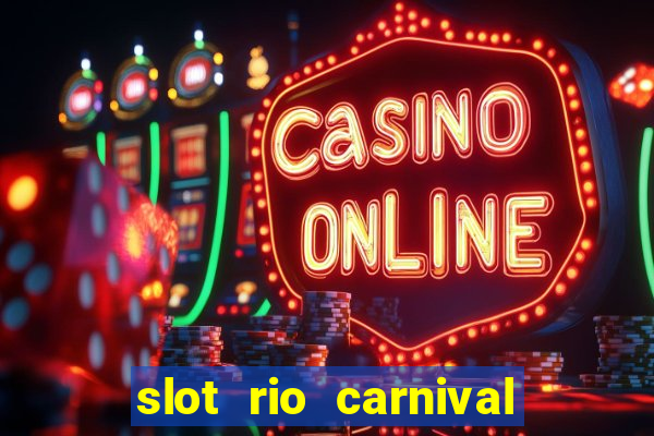 slot rio carnival paga mesmo