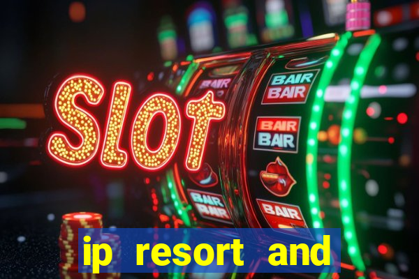 ip resort and casino biloxi mississippi