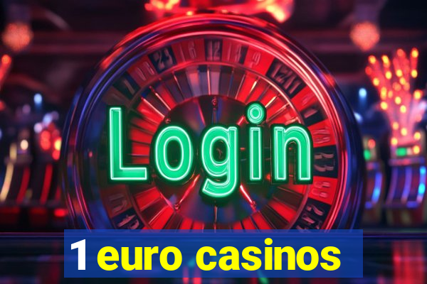 1 euro casinos