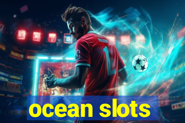 ocean slots